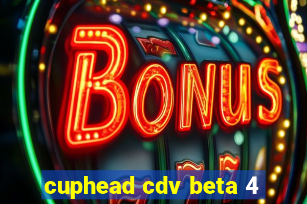 cuphead cdv beta 4